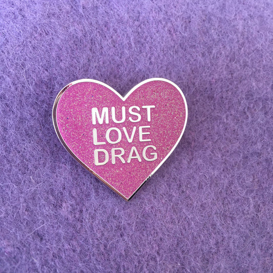 Must Love Drag Pin