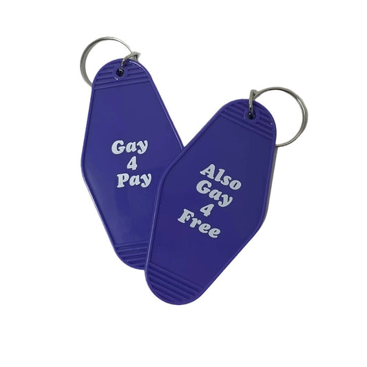 Gay 4 Pay / Also Gay For Free Keychain