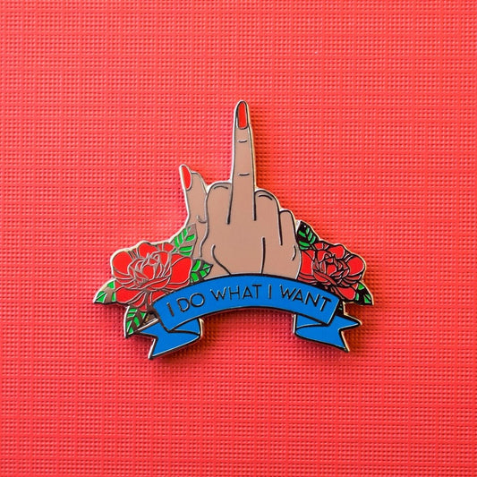 I Do What I Want Pin