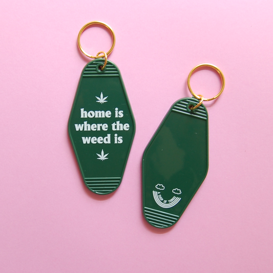 Home Is Where The Weed Is At Keychain